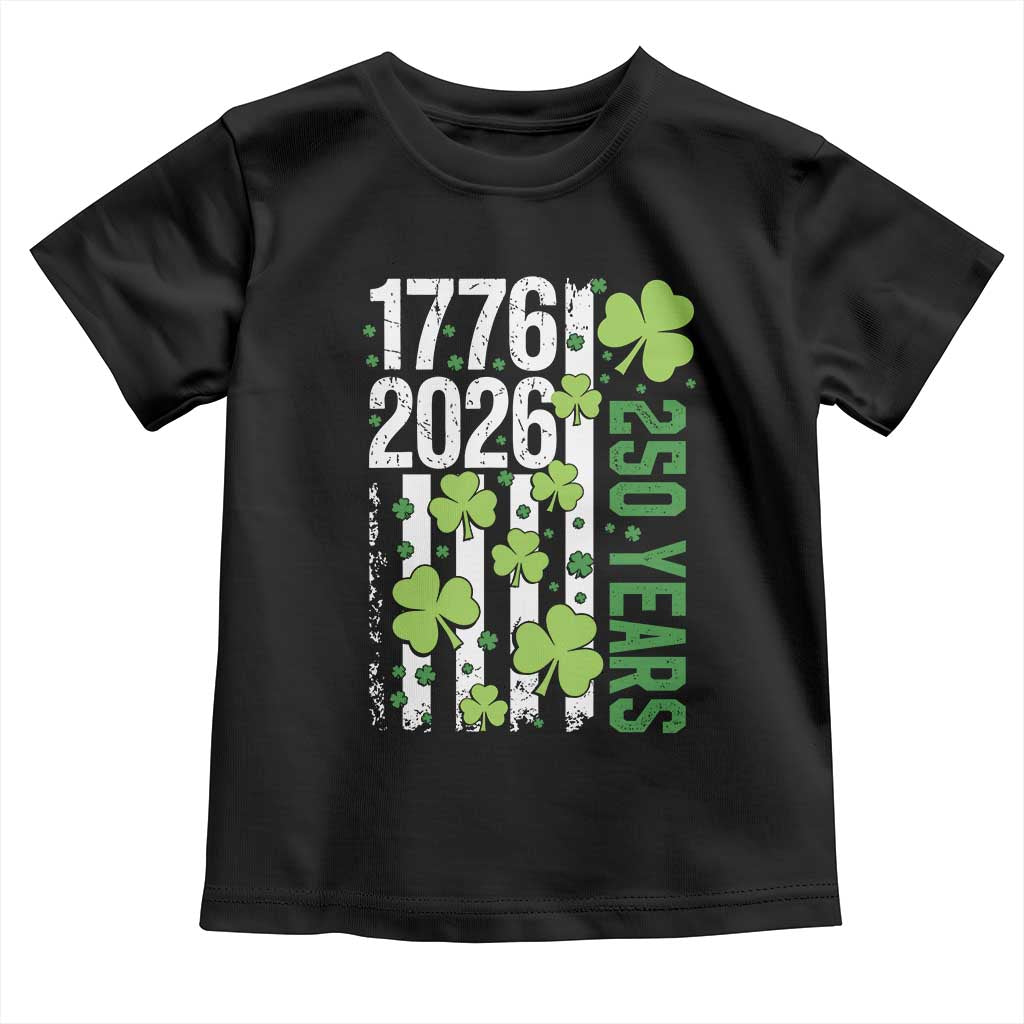 Irish American 250 Years 1776 2026 Patriotic Shamrock Toddler T Shirt St Patricks Day Ameria 250th Anniversary