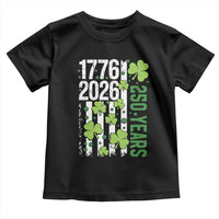 Irish American 250 Years 1776 2026 Patriotic Shamrock Toddler T Shirt St Patricks Day Ameria 250th Anniversary