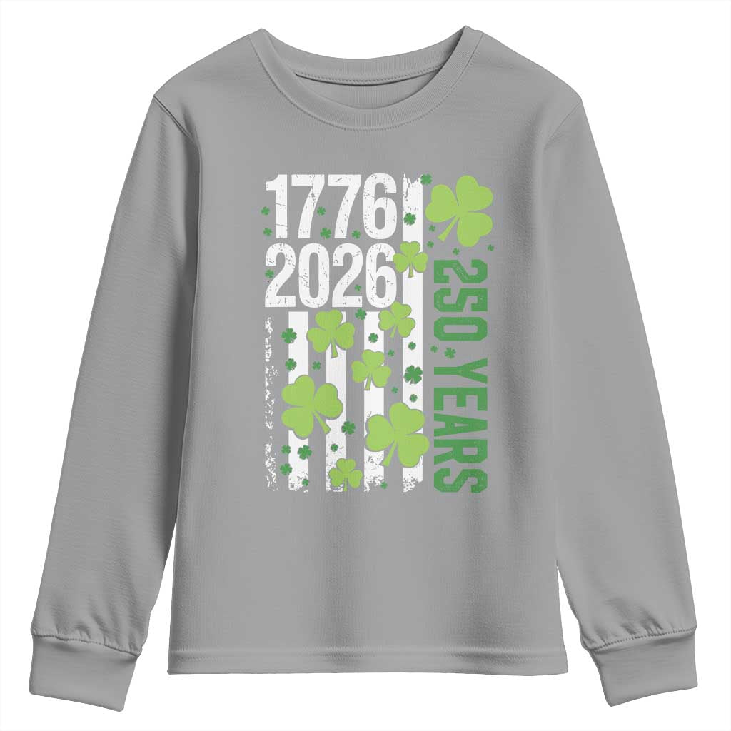 Irish American 250 Years 1776 2026 Patriotic Shamrock Youth Sweatshirt St Patricks Day Ameria 250th Anniversary