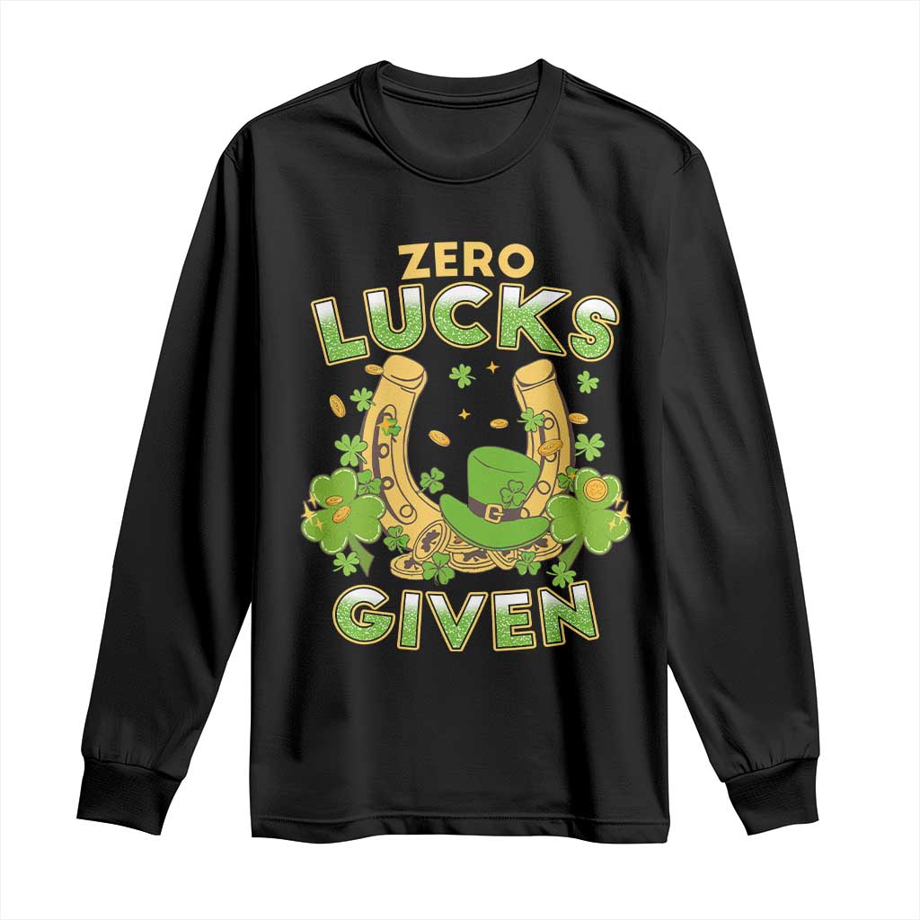 Funny St Patricks Day Long Sleeve Shirt Zero Lucks Given Irish Shamrock