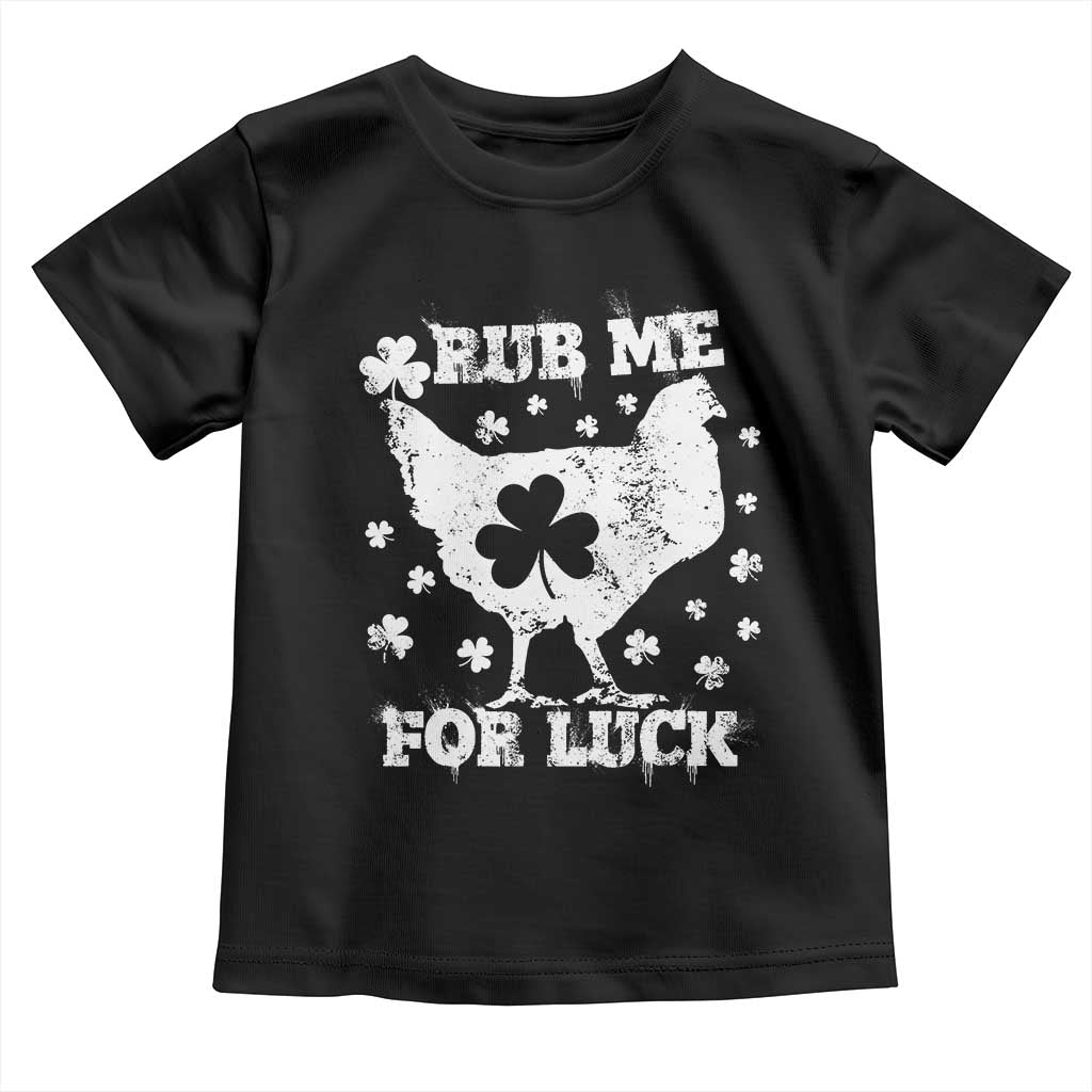 Funny St Patricks Day Toddler T Shirt Rub Me For Luck Shamrock Irish Cock Chicken