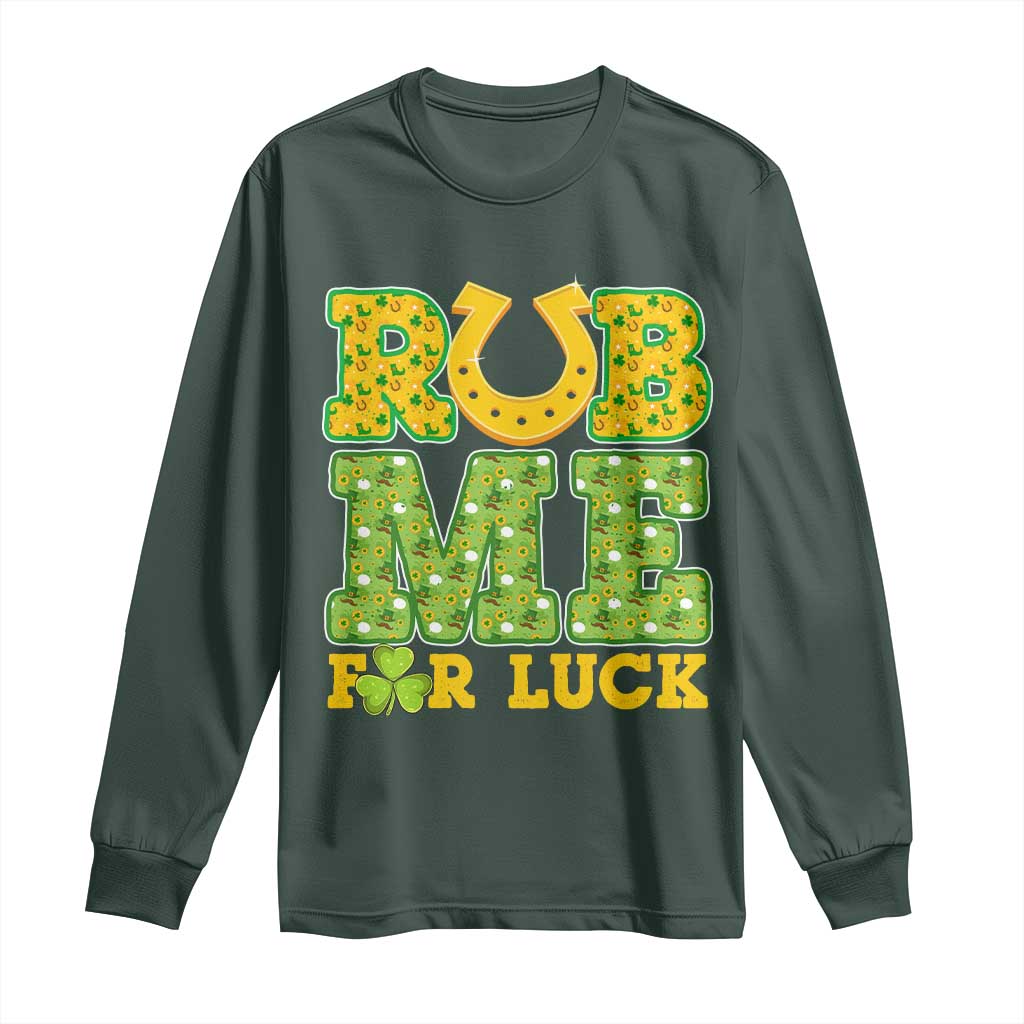 Funny St Patricks Day Long Sleeve Shirt Rub Me For Luck Shamrock Adult Humor
