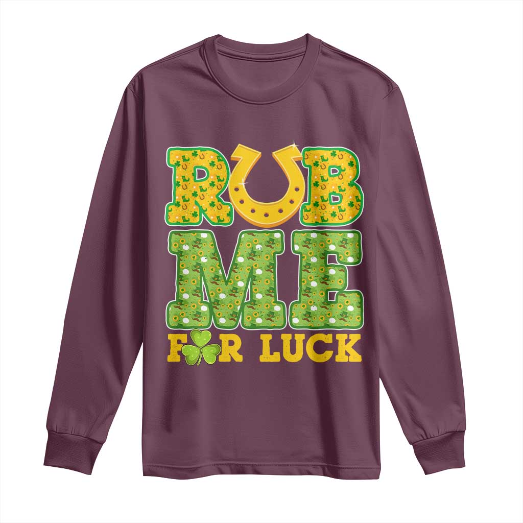 Funny St Patricks Day Long Sleeve Shirt Rub Me For Luck Shamrock Adult Humor