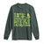 Funny St Patricks Day Long Sleeve Shirt It's Beautiful Day For Learning Students