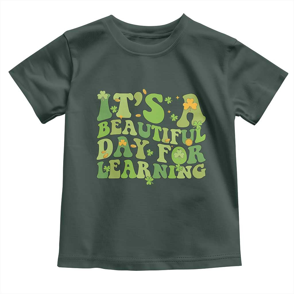Funny St Patricks Day Toddler T Shirt It's Beautiful Day For Learning Students
