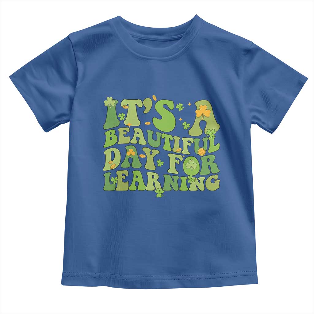 Funny St Patricks Day Toddler T Shirt It's Beautiful Day For Learning Students