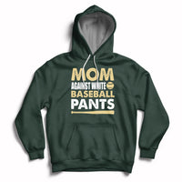 Moms Against White Baseball Pants Funny Mom Life Mother's Day Gifts Hoodie - Wonder Print Shop