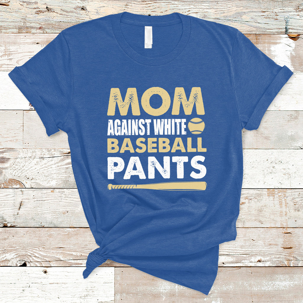 Moms Against White Baseball Pants Funny Mom Life Mother's Day Gifts T-Shirt - Wonder Print Shop