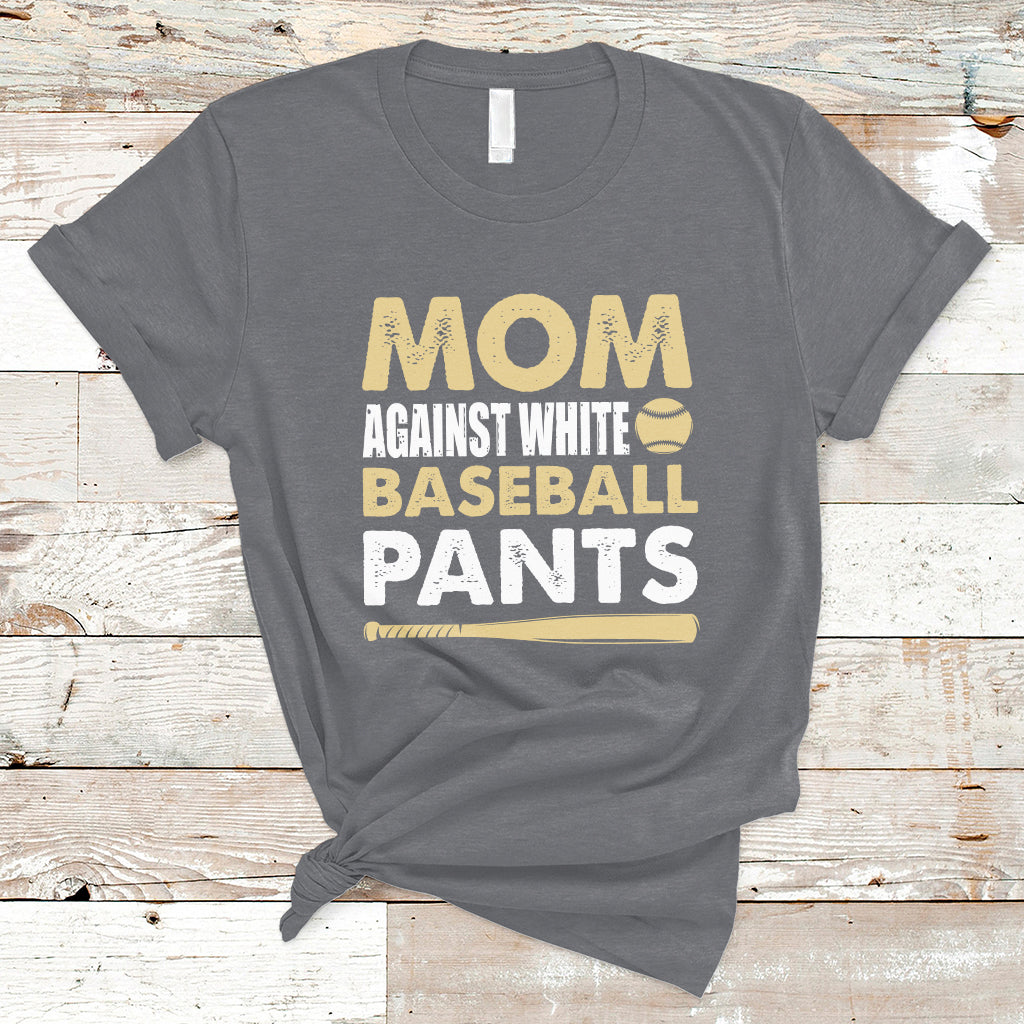 Moms Against White Baseball Pants Funny Mom Life Mother's Day Gifts T-Shirt - Wonder Print Shop