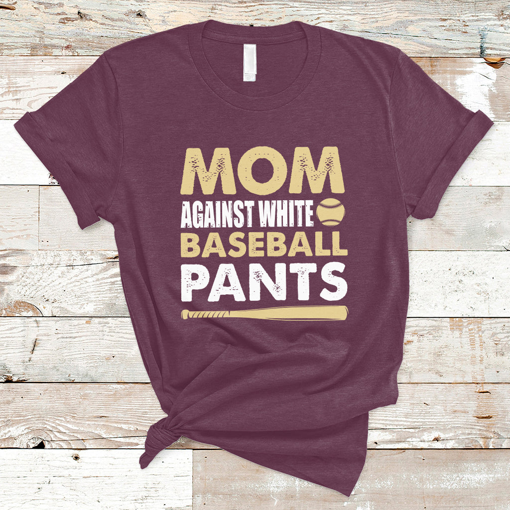 Moms Against White Baseball Pants Funny Mom Life Mother's Day Gifts T-Shirt - Wonder Print Shop