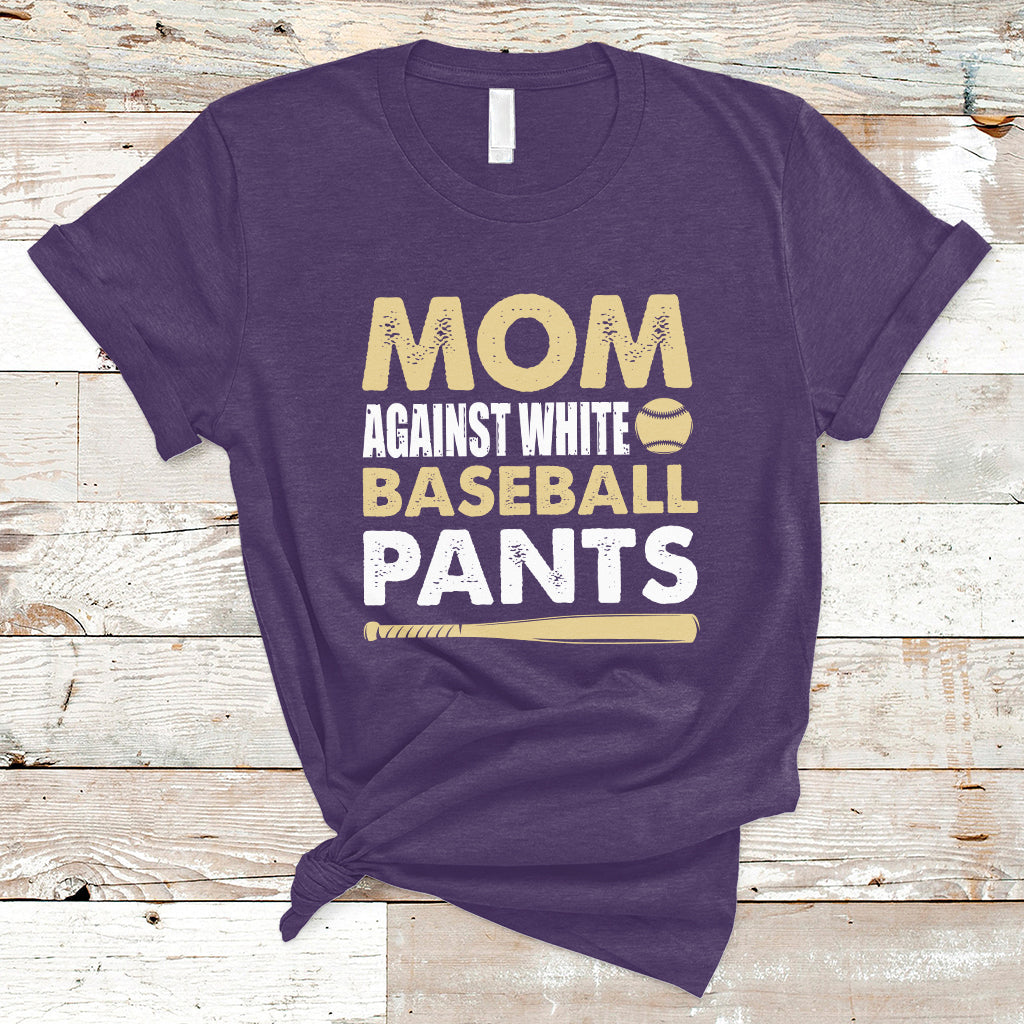 Moms Against White Baseball Pants Funny Mom Life Mother's Day Gifts T-Shirt - Wonder Print Shop