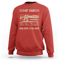 Funny Gun Sweatshirt Political Gun Rights My Gun Is Not A Threat Unless You Are Rifle American Flag - Wonder Print Shop