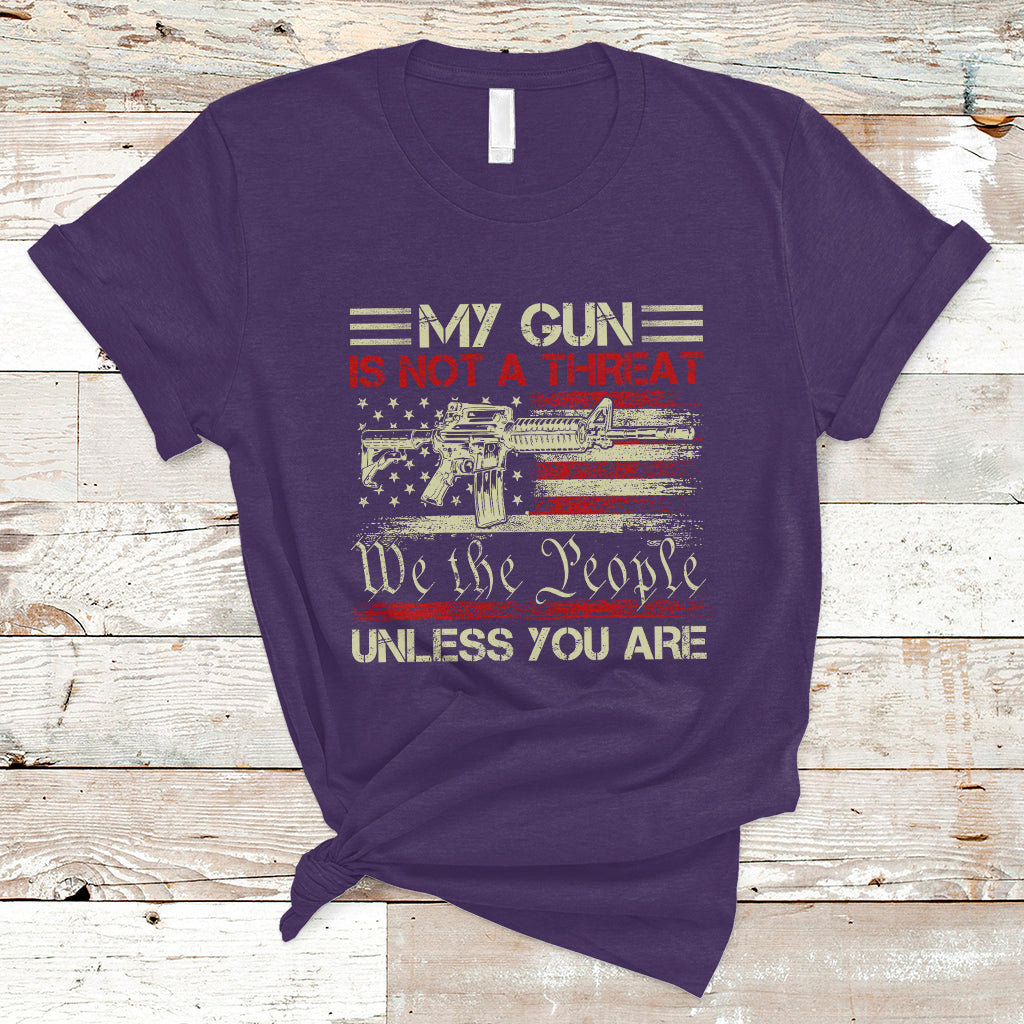 Funny Gun T Shirt Political Gun Rights My Gun Is Not A Threat Unless You Are Rifle American Flag - Wonder Print Shop