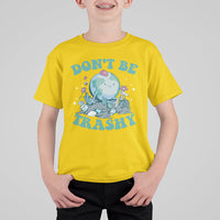 Earth Day T Shirt For Kid Earth Day Don't Be Trashy Save Our Planet Recycle Reuse Renew Rethink Environmental Awareness - Wonder Print Shop