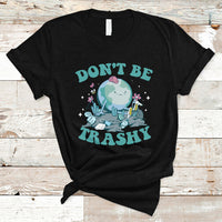 Earth Day T Shirt Earth Day Don't Be Trashy Save Our Planet Recycle Reuse Renew Rethink Environmental Awareness - Wonder Print Shop