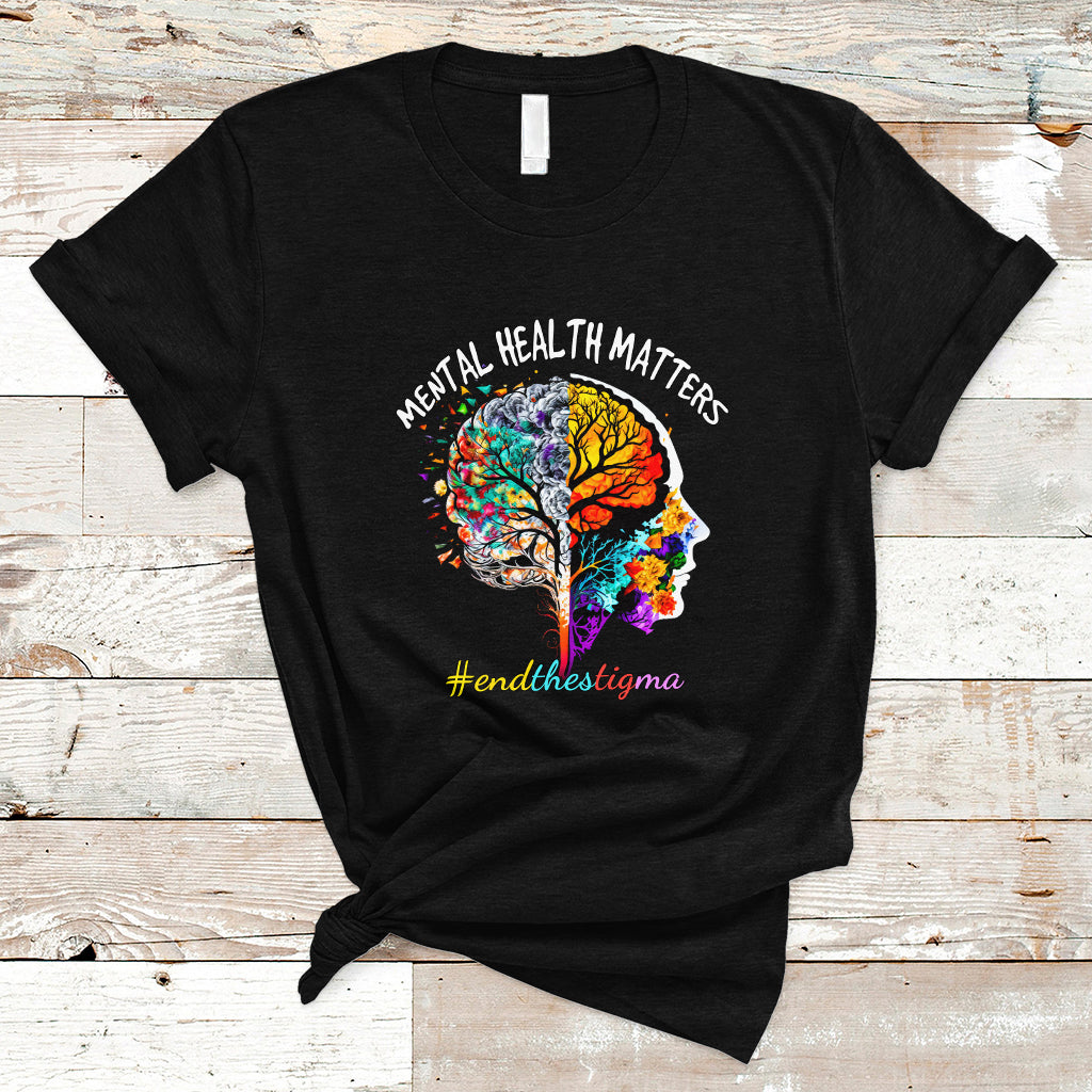 Mental Health Matters T Shirt End The Stigma Mental Health Matters Support Mental Health - Wonder Print Shop