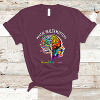 Mental Health Matters T Shirt End The Stigma Mental Health Matters Support Mental Health - Wonder Print Shop