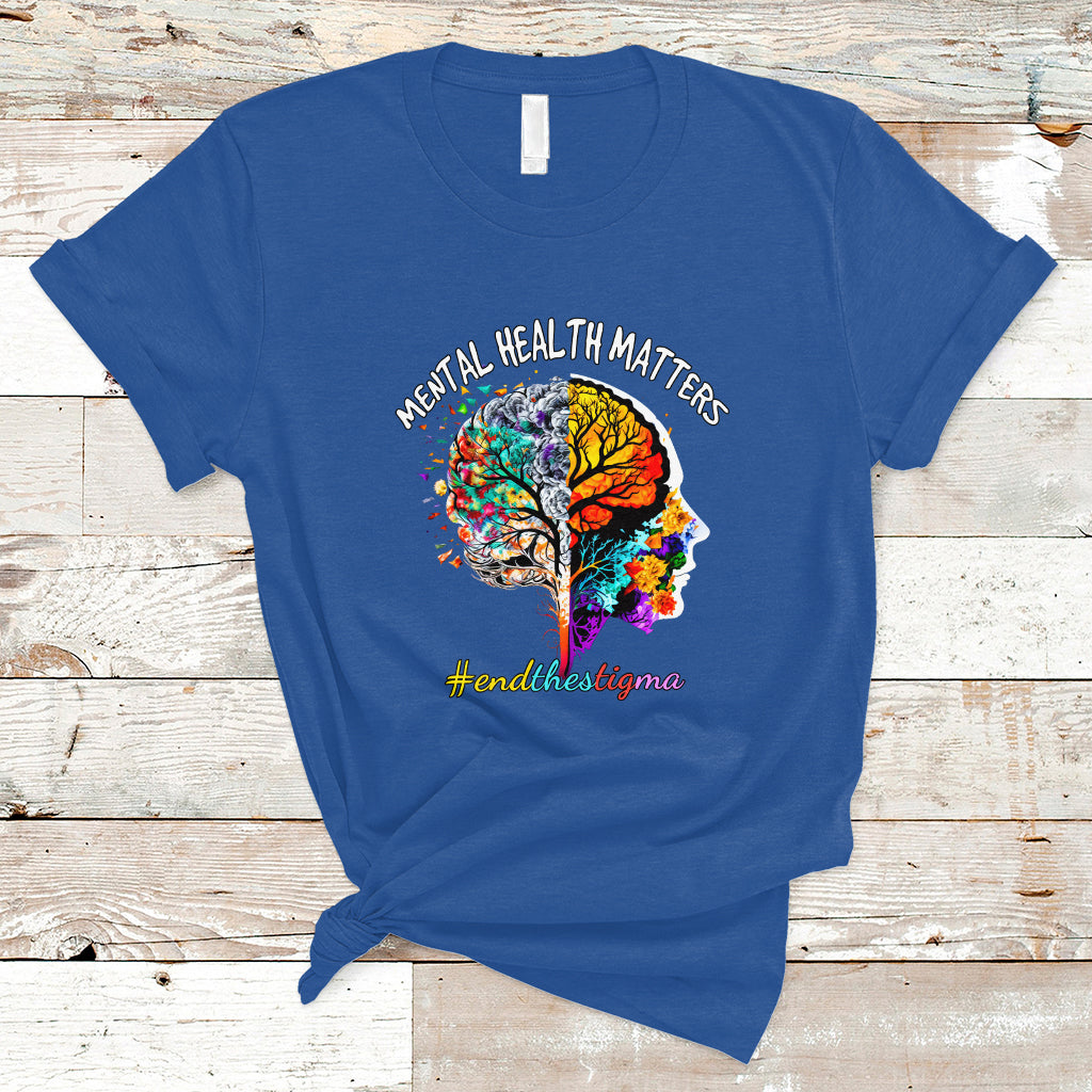 Mental Health Matters T Shirt End The Stigma Mental Health Matters Support Mental Health - Wonder Print Shop