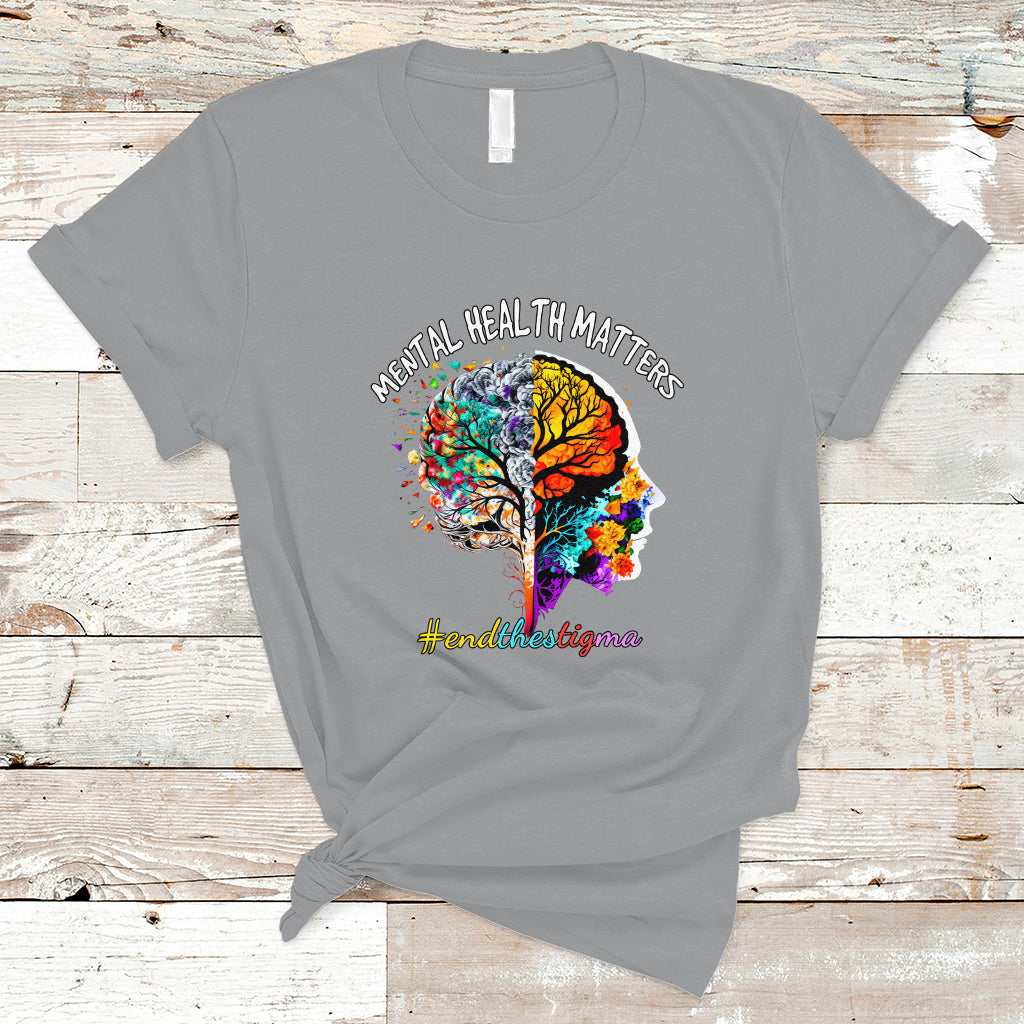 Mental Health Matters T Shirt End The Stigma Mental Health Matters Support Mental Health - Wonder Print Shop
