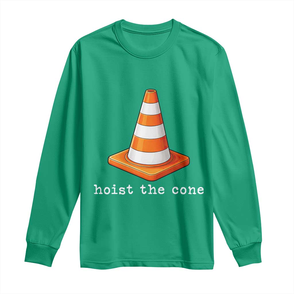Minimalist Hoist The Cone Typography Long Sleeve Shirt Funny Baseball Fan Pride Celebration IYKYK Meme