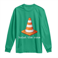 Minimalist Hoist The Cone Typography Long Sleeve Shirt Funny Baseball Fan Pride Celebration IYKYK Meme
