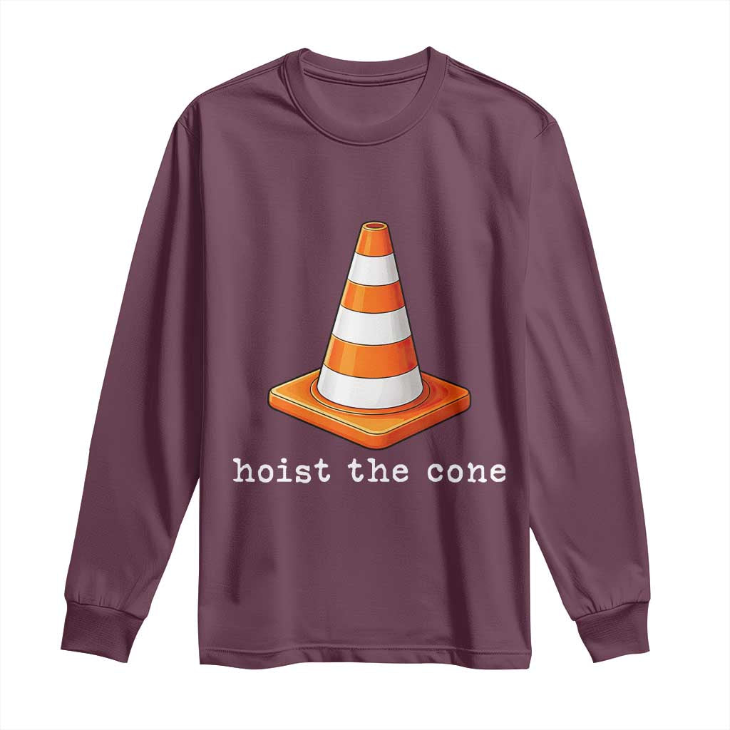 Minimalist Hoist The Cone Typography Long Sleeve Shirt Funny Baseball Fan Pride Celebration IYKYK Meme