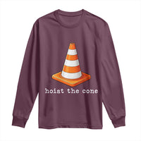Minimalist Hoist The Cone Typography Long Sleeve Shirt Funny Baseball Fan Pride Celebration IYKYK Meme