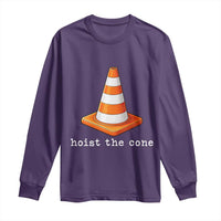 Minimalist Hoist The Cone Typography Long Sleeve Shirt Funny Baseball Fan Pride Celebration IYKYK Meme