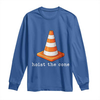 Minimalist Hoist The Cone Typography Long Sleeve Shirt Funny Baseball Fan Pride Celebration IYKYK Meme