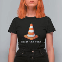 Minimalist Hoist The Cone Typography T Shirt For Women Funny Baseball Fan Pride Celebration IYKYK Meme