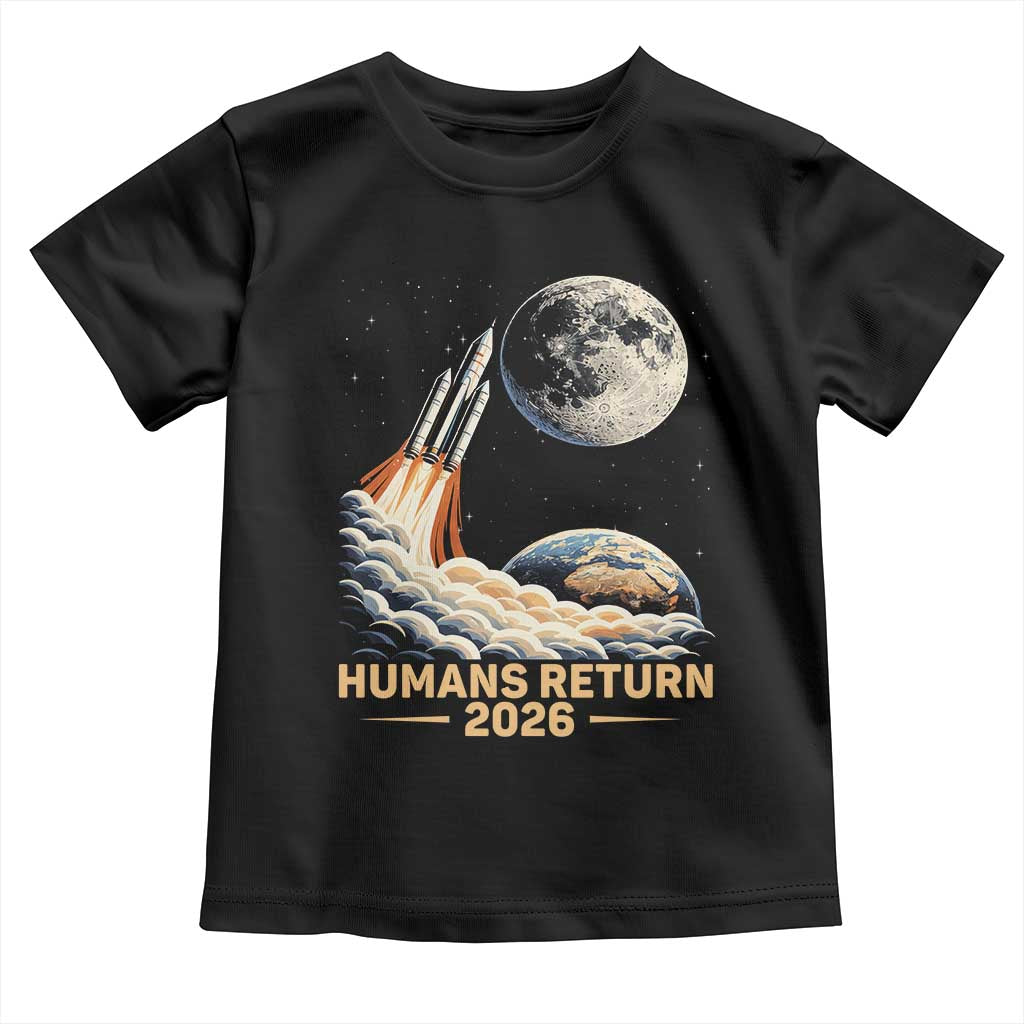Retro Humans Return 2026 Lunar Mission Toddler T Shirt Vintage Style Rocket Launch n Moon Graphic
