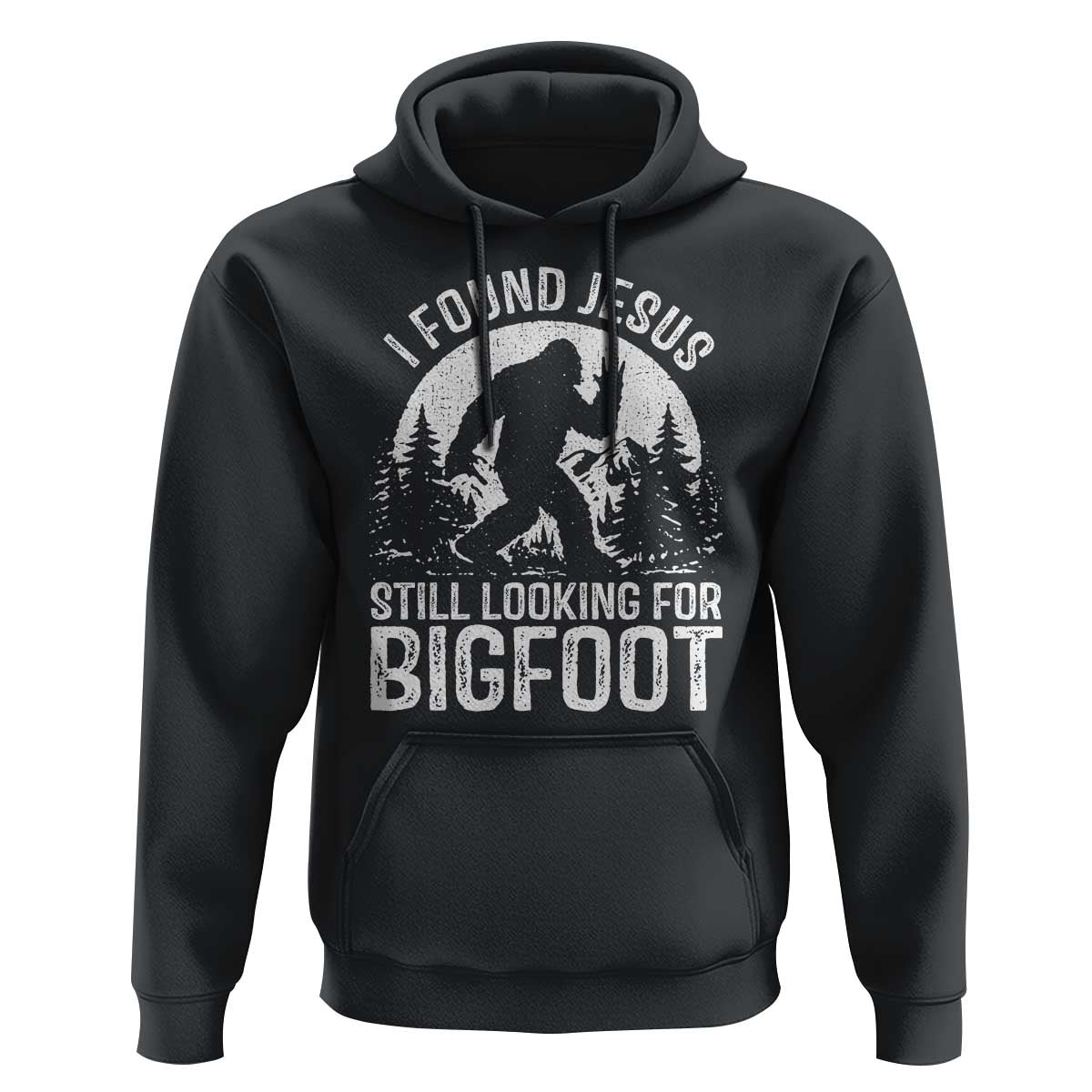 Funny Christian Sasquatch Hoodie I Found Jesus Still Looking for Bigfoot Vintage Distressed Graphic