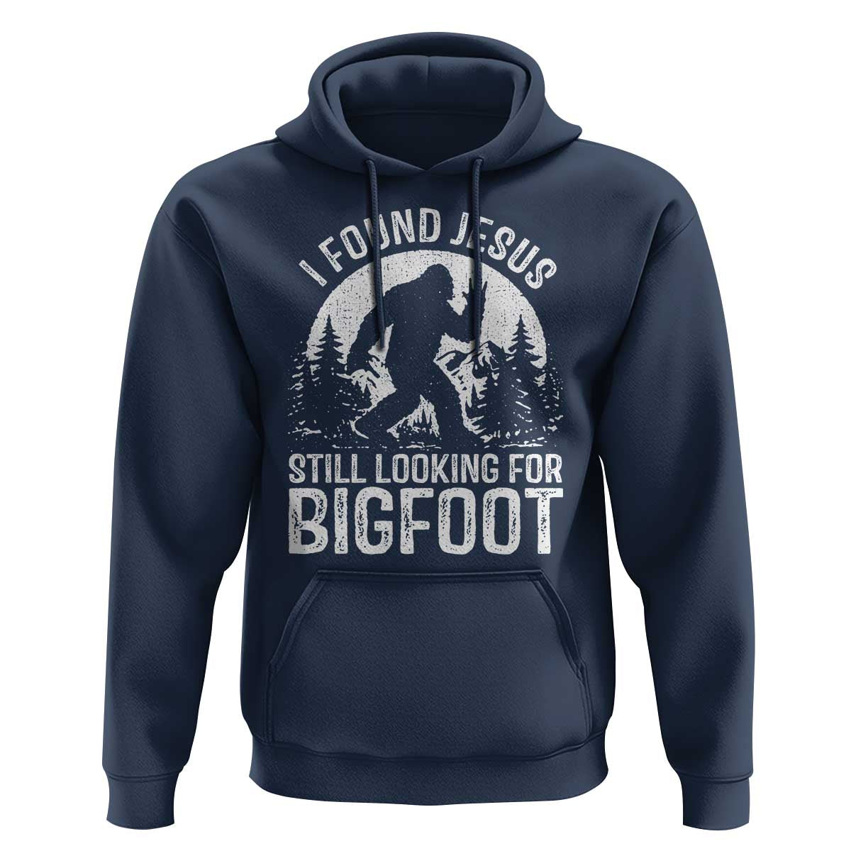 Funny Christian Sasquatch Hoodie I Found Jesus Still Looking for Bigfoot Vintage Distressed Graphic