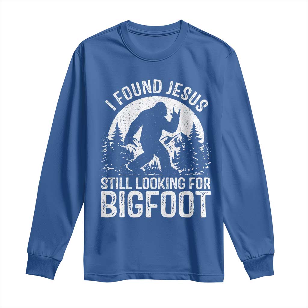Funny Christian Sasquatch Long Sleeve Shirt I Found Jesus Still Looking for Bigfoot Vintage Distressed Graphic