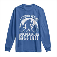 Funny Christian Sasquatch Long Sleeve Shirt I Found Jesus Still Looking for Bigfoot Vintage Distressed Graphic