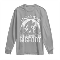 Funny Christian Sasquatch Long Sleeve Shirt I Found Jesus Still Looking for Bigfoot Vintage Distressed Graphic