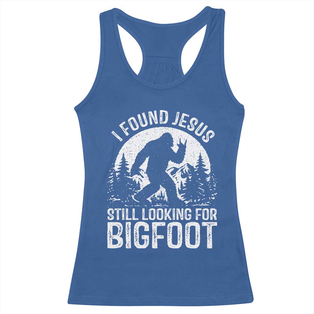 Funny Christian Sasquatch Racerback Tank Top I Found Jesus Still Looking for Bigfoot Vintage Distressed Graphic