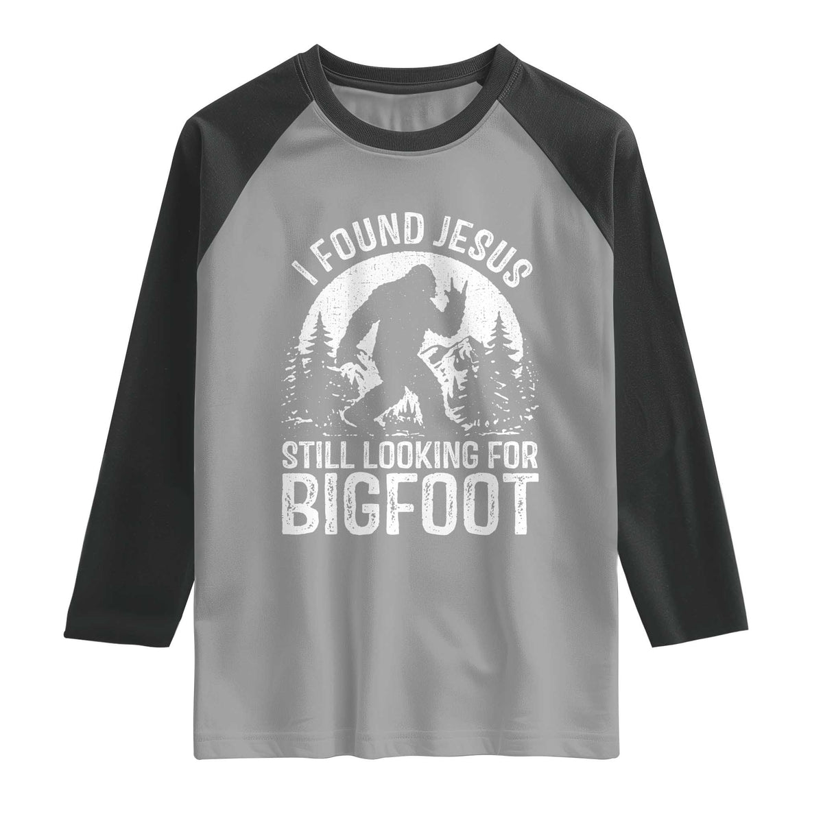 Funny Christian Sasquatch Raglan Shirt I Found Jesus Still Looking for Bigfoot Vintage Distressed Graphic