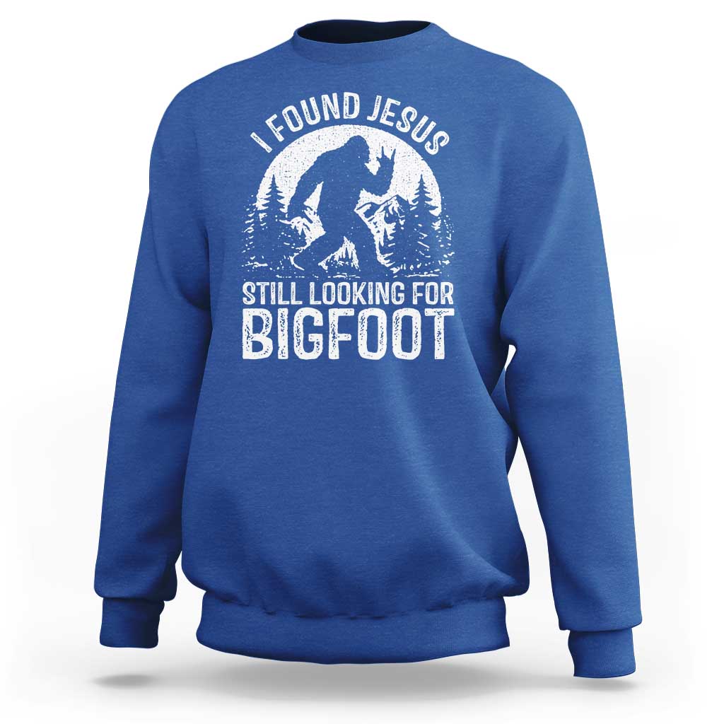 Funny Christian Sasquatch Sweatshirt I Found Jesus Still Looking for Bigfoot Vintage Distressed Graphic