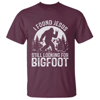 Funny Christian Sasquatch T Shirt I Found Jesus Still Looking for Bigfoot Vintage Distressed Graphic