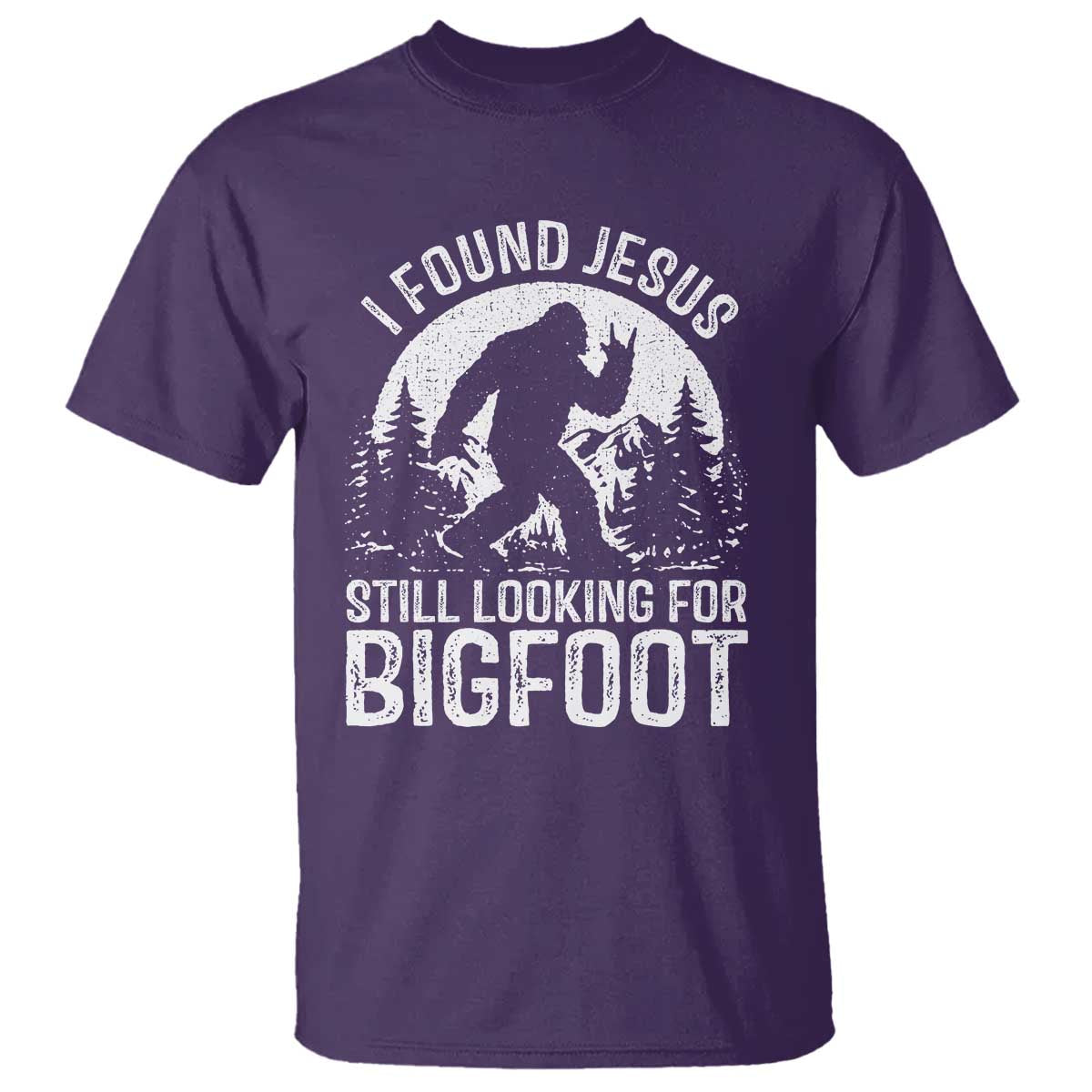 Funny Christian Sasquatch T Shirt I Found Jesus Still Looking for Bigfoot Vintage Distressed Graphic
