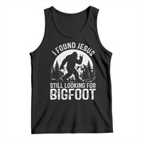 Funny Christian Sasquatch Tank Top I Found Jesus Still Looking for Bigfoot Vintage Distressed Graphic