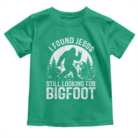 Funny Christian Sasquatch Toddler T Shirt I Found Jesus Still Looking for Bigfoot Vintage Distressed Graphic