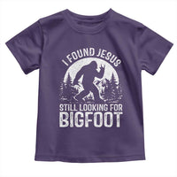 Funny Christian Sasquatch Toddler T Shirt I Found Jesus Still Looking for Bigfoot Vintage Distressed Graphic