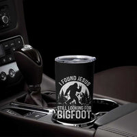 Funny Christian Sasquatch Tumbler Cup I Found Jesus Still Looking for Bigfoot Vintage Distressed Graphic