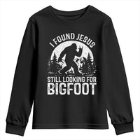 Funny Christian Sasquatch Youth Sweatshirt I Found Jesus Still Looking for Bigfoot Vintage Distressed Graphic
