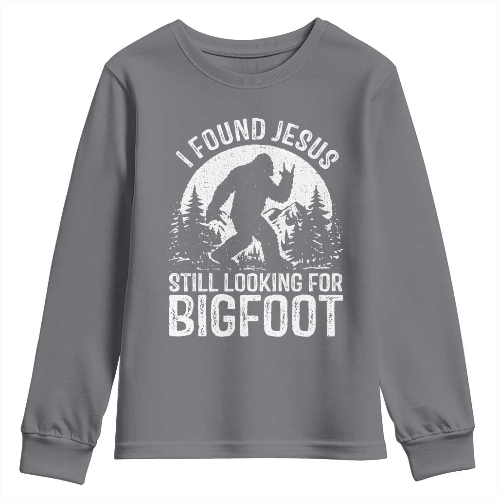 Funny Christian Sasquatch Youth Sweatshirt I Found Jesus Still Looking for Bigfoot Vintage Distressed Graphic