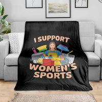 I Support Womens Sports Funny Housework Sarcastic Throw Blanket Edgy Humor Fan Gift