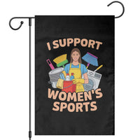 I Support Womens Sports Funny Housework Sarcastic Garden Flag Edgy Humor Fan Gift