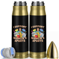 I Support Womens Sports Funny Housework Sarcastic Bullet Tumbler Edgy Humor Fan Gift